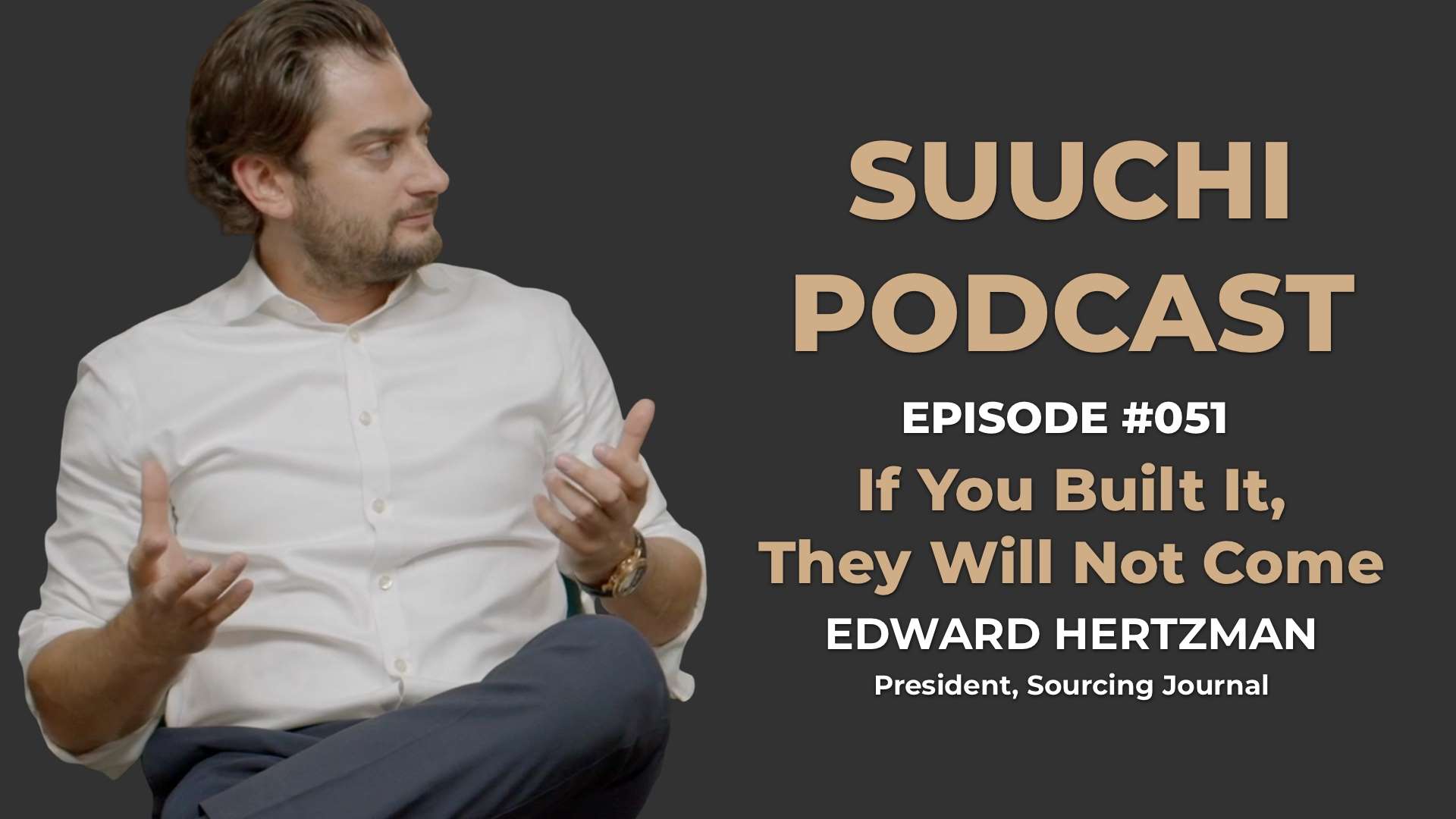 Suuchi Podcast #51: If You Build It, They Will Not Come - Edward Hertzman